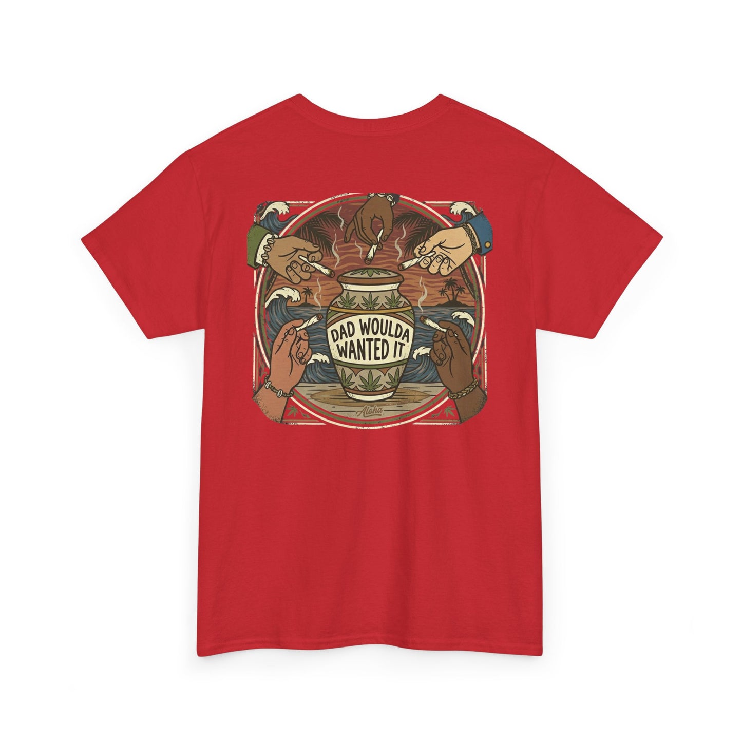 Dad Would've Wanted It T-Shirt — Vintage Fishing Surf Beer Graphic Tee