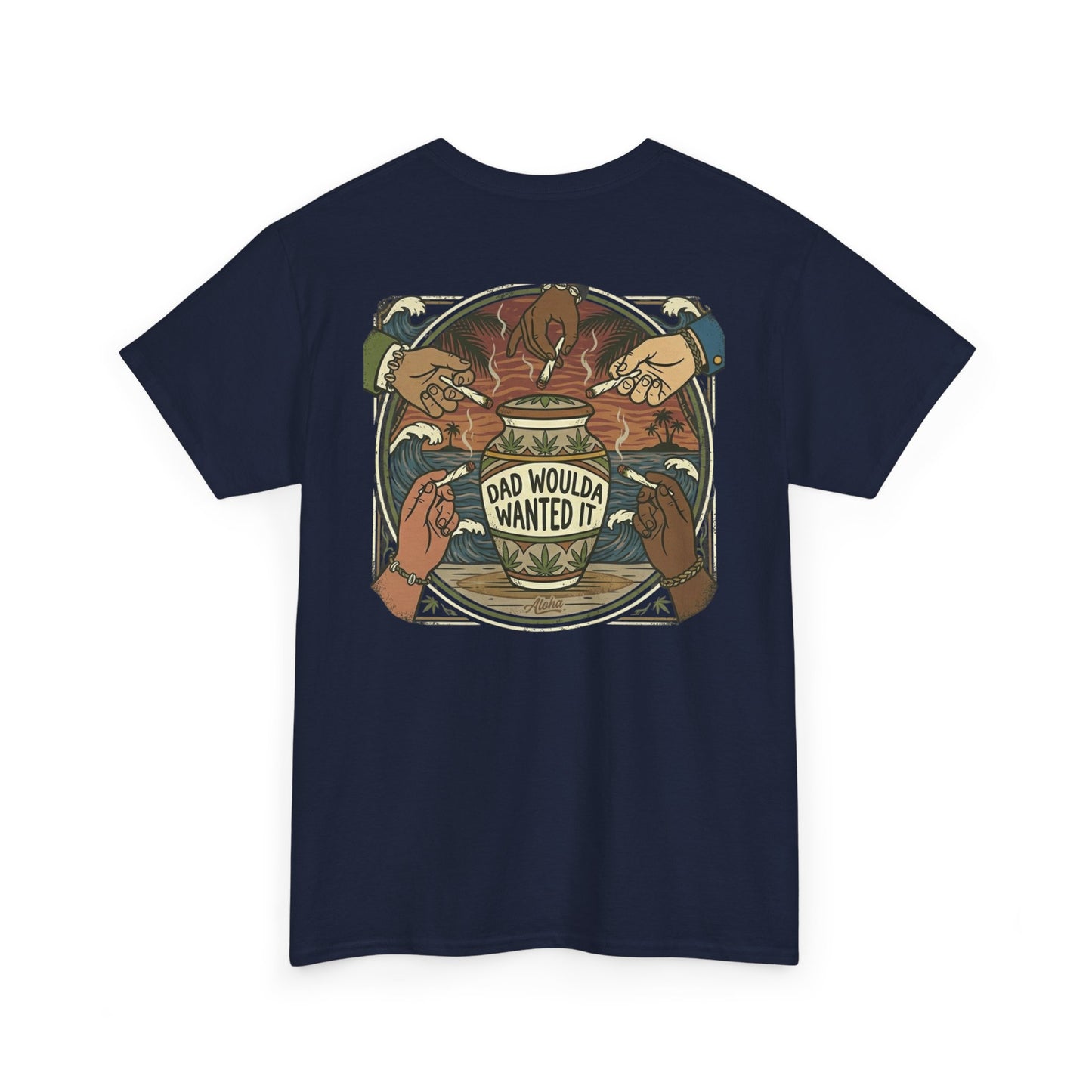 Dad Would've Wanted It T-Shirt — Vintage Fishing Surf Beer Graphic Tee