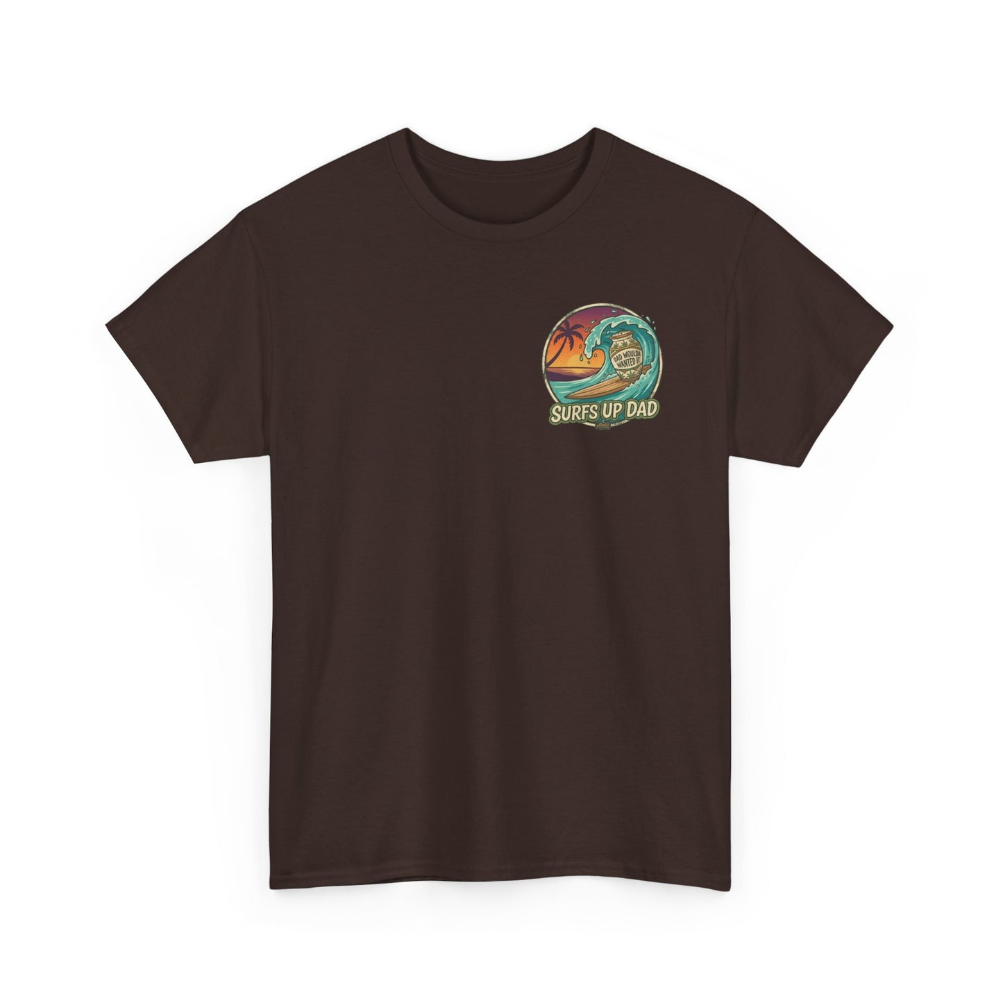 Dad Would've Wanted It T-Shirt — Vintage Fishing Surf Beer Graphic Tee