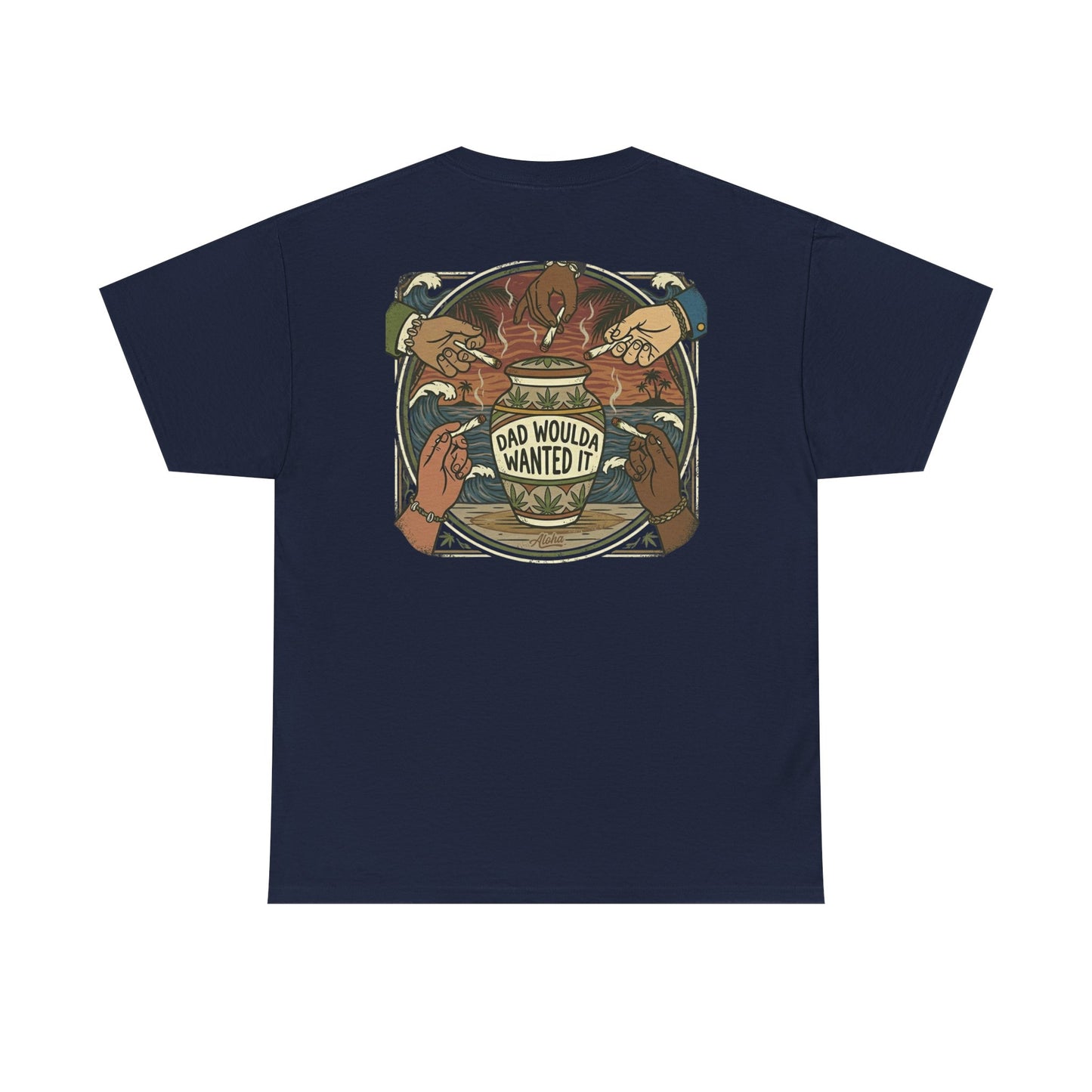 Dad Would've Wanted It T-Shirt — Vintage Fishing Surf Beer Graphic Tee