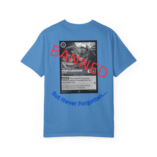 Hiram lorcana  - BANNED But Never Forgotten Graphic Shirt