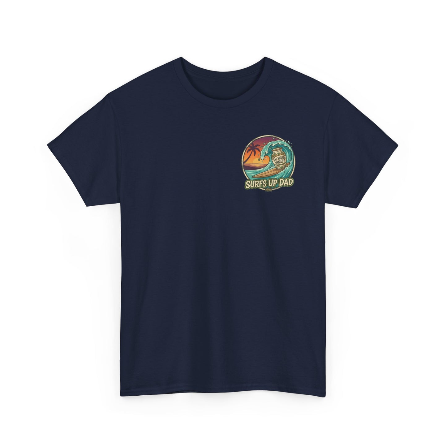 Dad Would've Wanted It T-Shirt — Vintage Fishing Surf Beer Graphic Tee