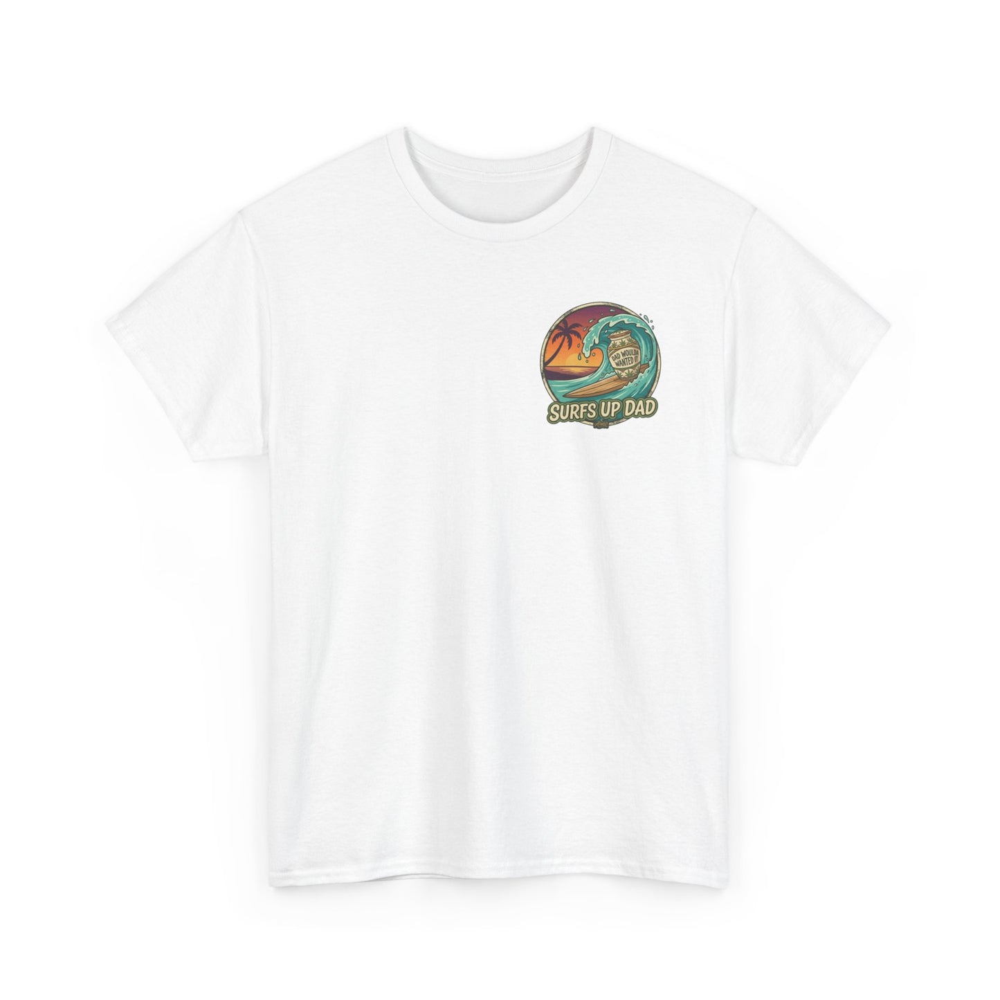 Dad Would've Wanted It T-Shirt — Vintage Fishing Surf Beer Graphic Tee