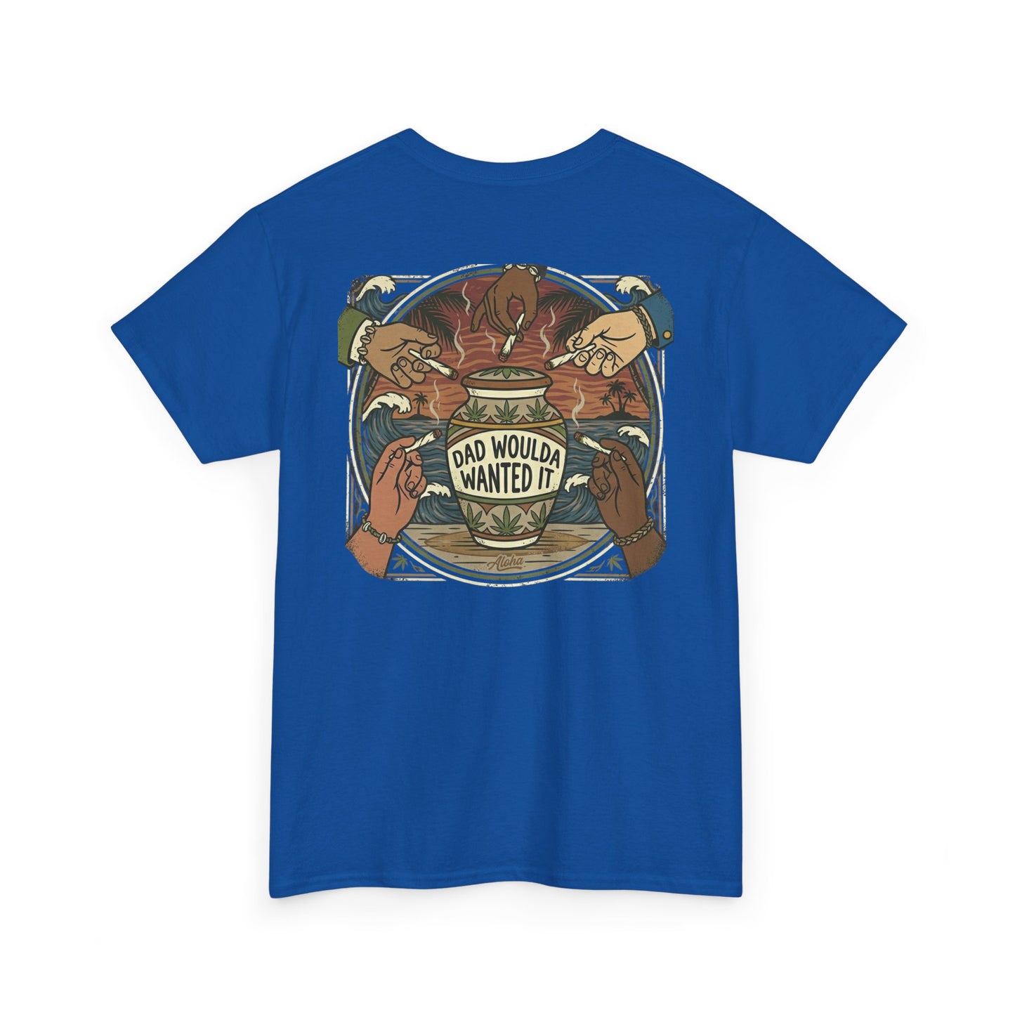 Dad Would've Wanted It T-Shirt — Vintage Fishing Surf Beer Graphic Tee
