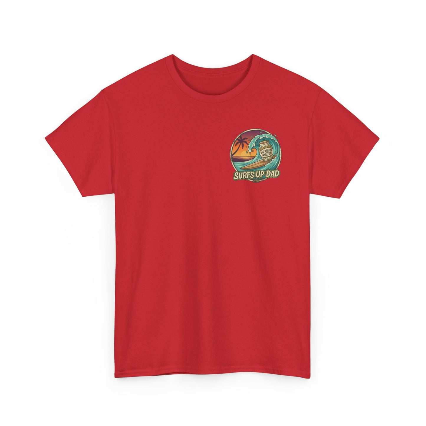 Dad Would've Wanted It T-Shirt — Vintage Fishing Surf Beer Graphic Tee