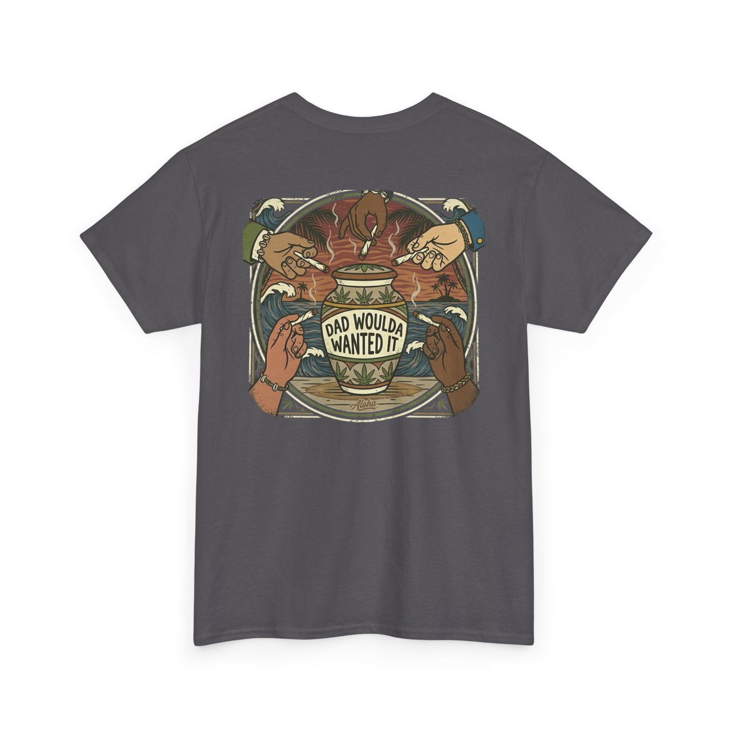 Dad Would've Wanted It T-Shirt — Vintage Fishing Surf Beer Graphic Tee
