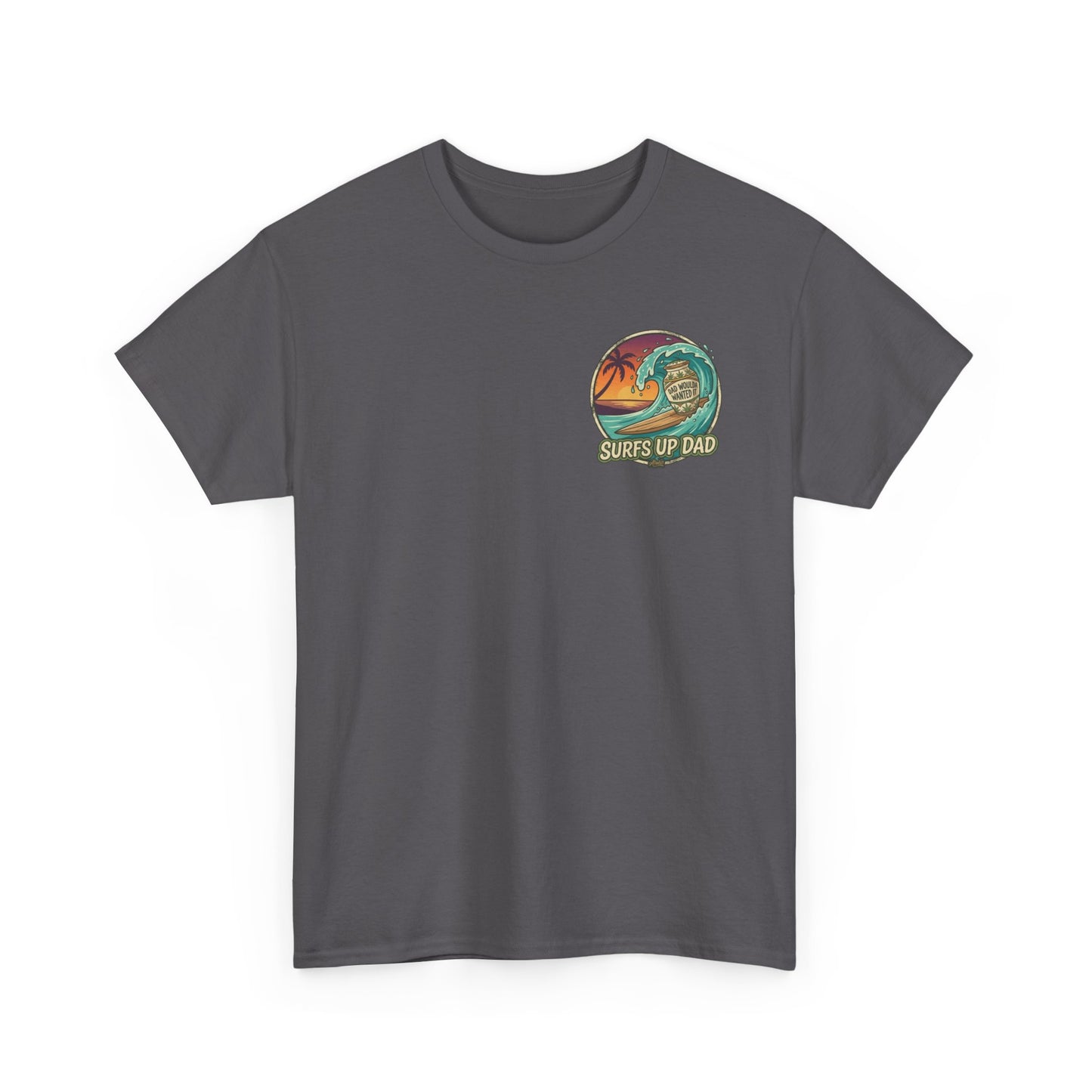 Dad Would've Wanted It T-Shirt — Vintage Fishing Surf Beer Graphic Tee
