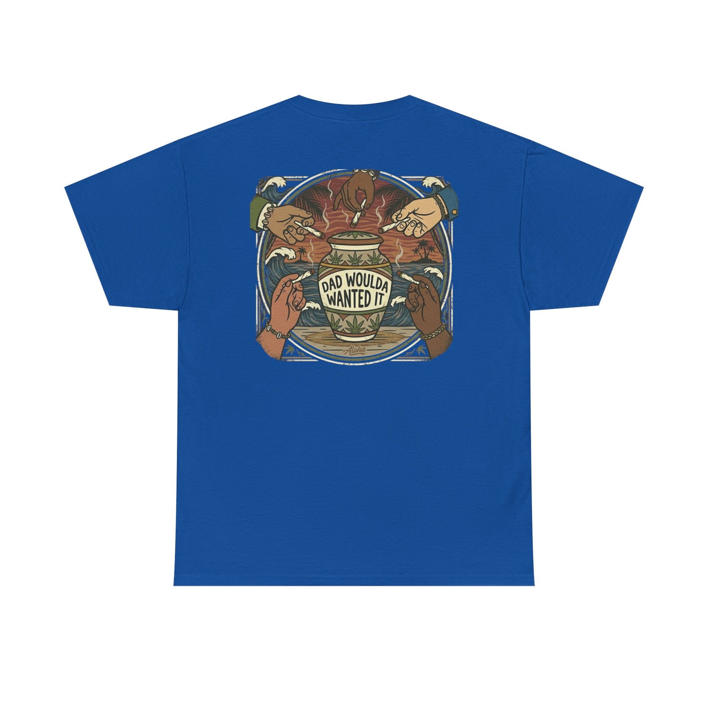 Dad Would've Wanted It T-Shirt — Vintage Fishing Surf Beer Graphic Tee