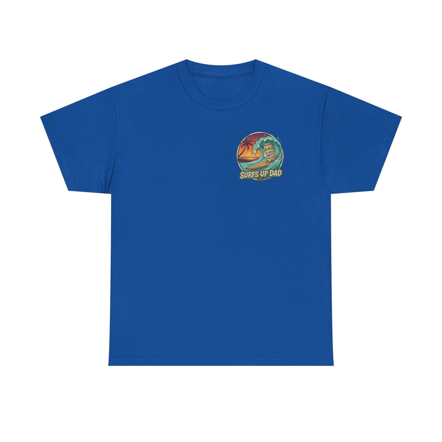 Dad Would've Wanted It T-Shirt — Vintage Fishing Surf Beer Graphic Tee