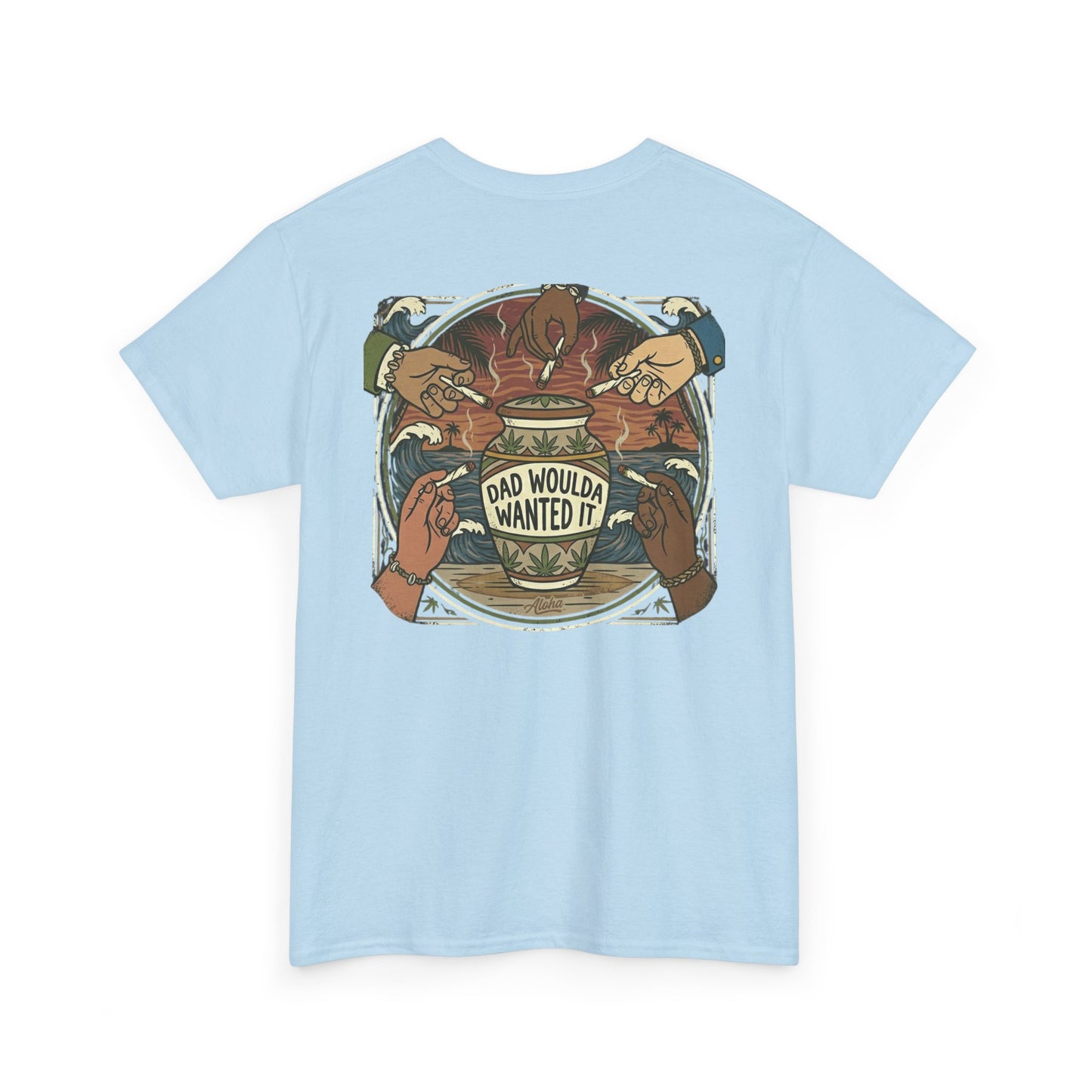 Dad Would've Wanted It T-Shirt — Vintage Fishing Surf Beer Graphic Tee