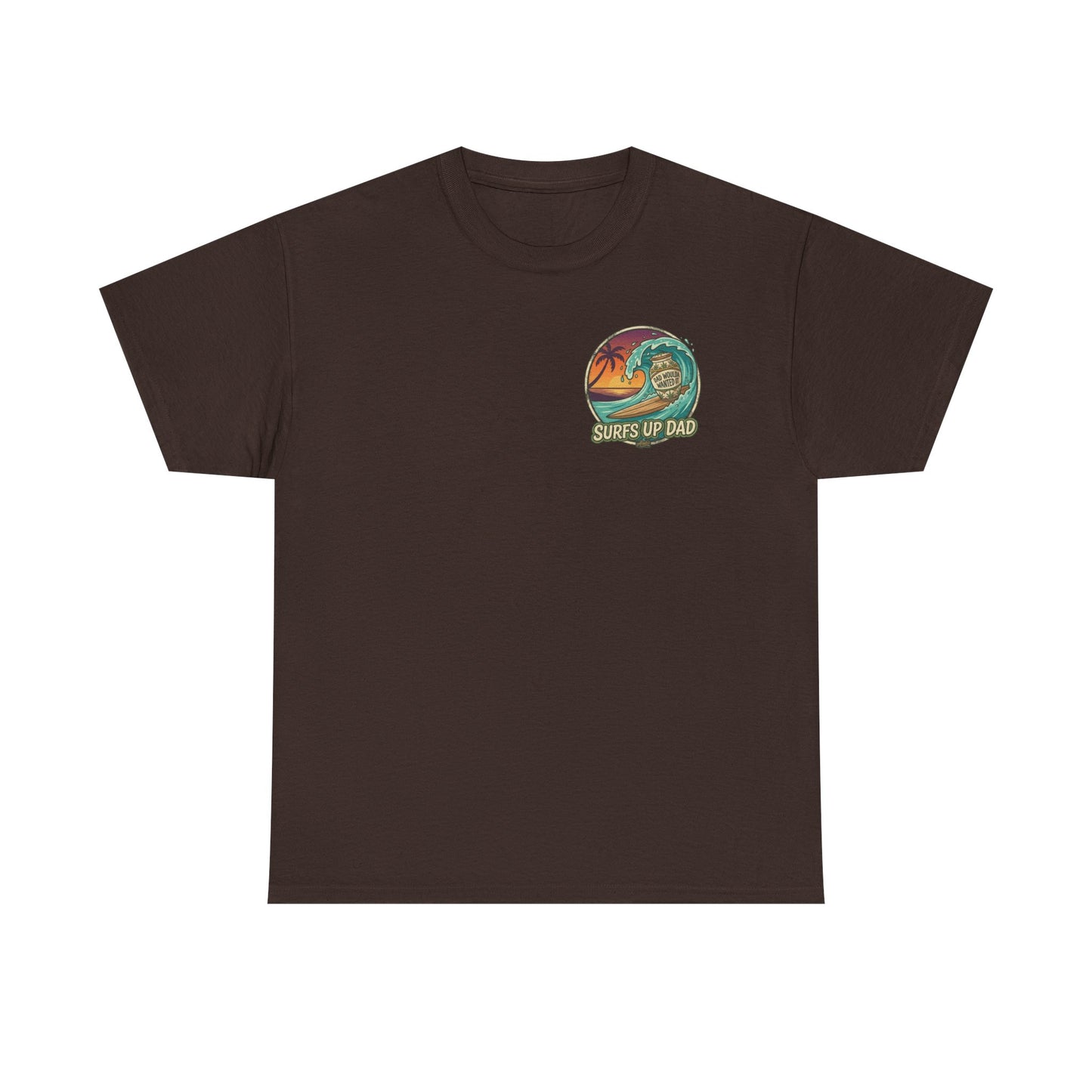 Dad Would've Wanted It T-Shirt — Vintage Fishing Surf Beer Graphic Tee