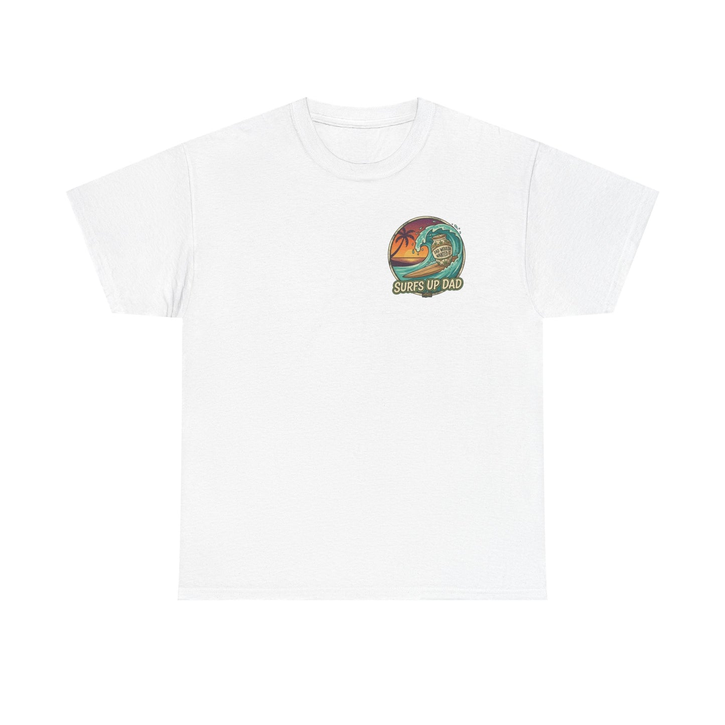 Dad Would've Wanted It T-Shirt — Vintage Fishing Surf Beer Graphic Tee