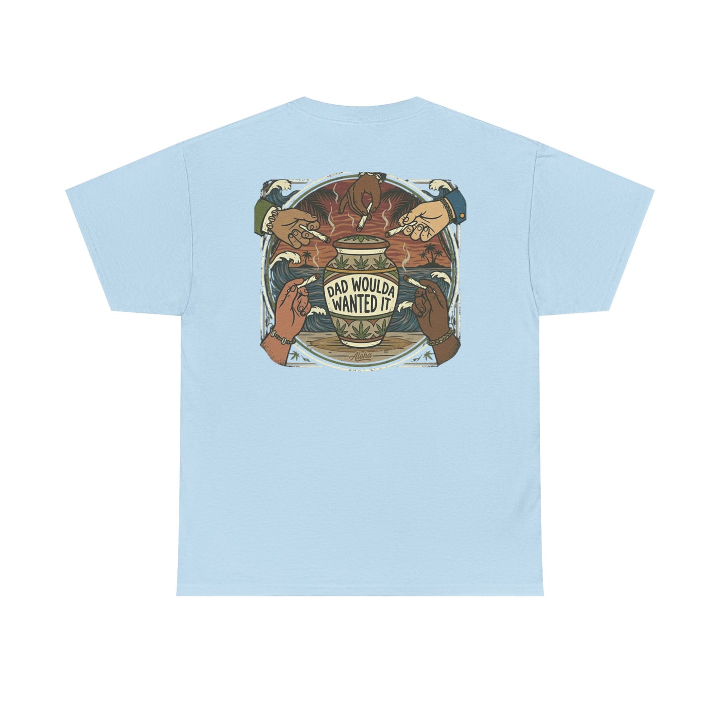 Dad Would've Wanted It T-Shirt — Vintage Fishing Surf Beer Graphic Tee