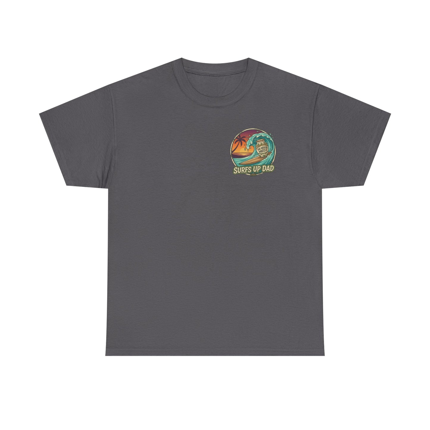 Dad Would've Wanted It T-Shirt — Vintage Fishing Surf Beer Graphic Tee